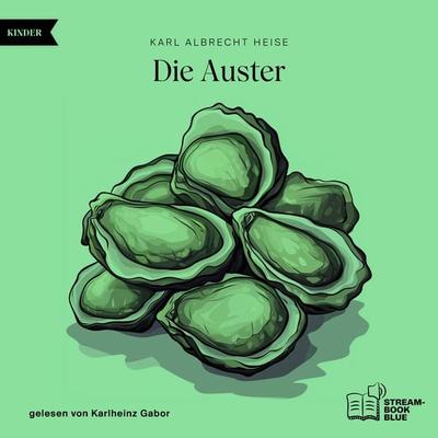 Die Auster - Karl Albrecht Heise, Audio, 9783711900357
