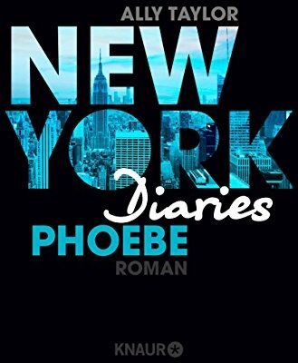 Ally Taylor - New York Diaries - Phoebe: Roman - Preis vom 13.10.2026 19:28:25 h