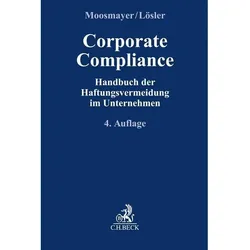 Corporate Compliance, Fachbücher von Klaus Moosmayer, Thomas Lösler, Christoph E. Hauschka