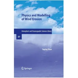 Physics and Modelling of Wind Erosion, Fachbücher von Yaping Shao