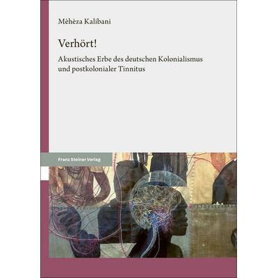 Verhört!, Gebundene Ausgabe von Mèhèza Kalibani, Franz Steiner Verlag, 978-3-515-14054-6