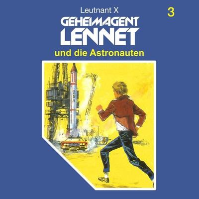 Geheimagent Lennet und die Astronauten - Leutnant X., Audio, 4260507141088
