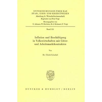 Inflation und Beschäftigung in Volkswirtschaften mit Güter- und Arbeitsmarktkontrakten., Taschenbuch von Ulrich Gröschel, Duncker & Humblot,