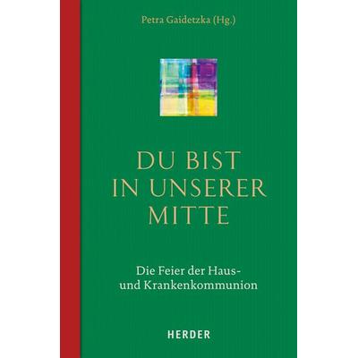 Du bist in unserer Mitte, Gebundene Ausgabe von , Herder, 978-3-451-32154-2