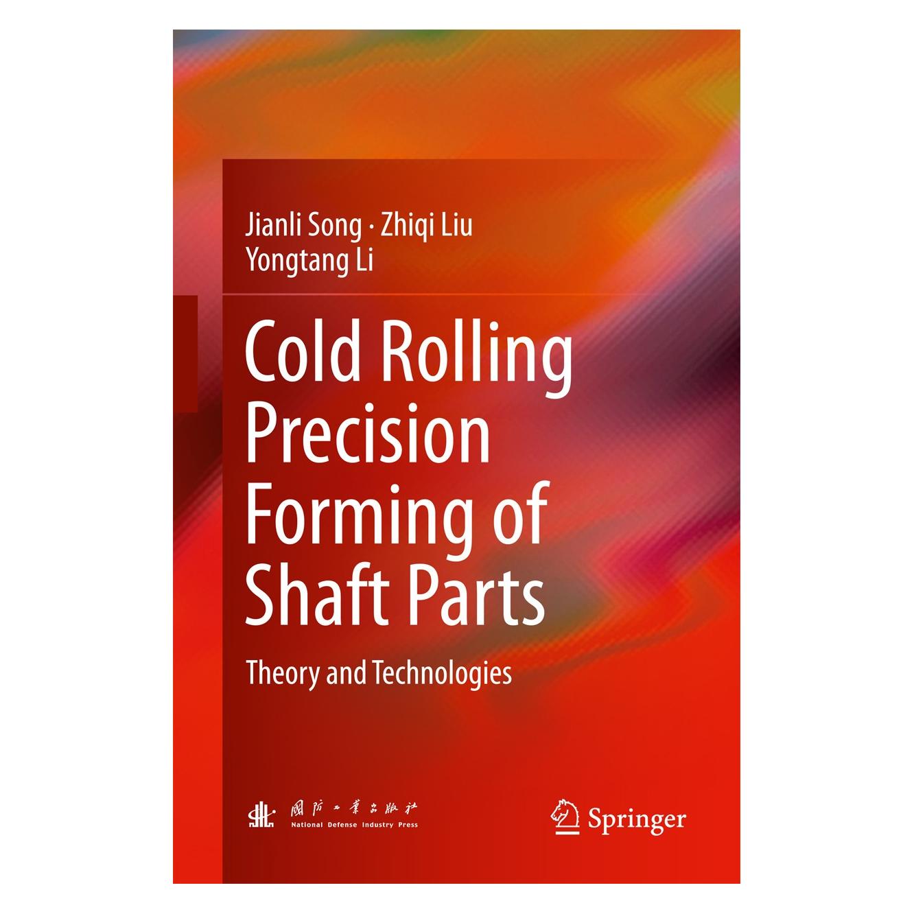 Springer Song:Cold Rolling Precision Forming of (Englisch, Hardcover, Jianli Song, Yongtang Li, Zhiqi Liu) (9783662540466)