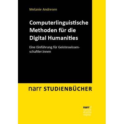 Computerlinguistische Methoden für die Digital Humanities, Taschenbuch von Melanie Andresen, Narr Francke Attempto, 978-3-8233-8579-0