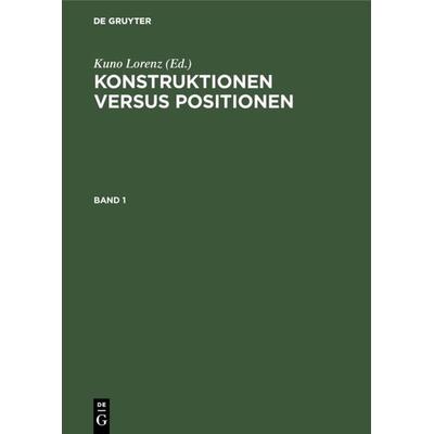 Konstruktionen versus Positionen, Gebundene Ausgabe von , De Gruyter, 978-3-11-006655-5