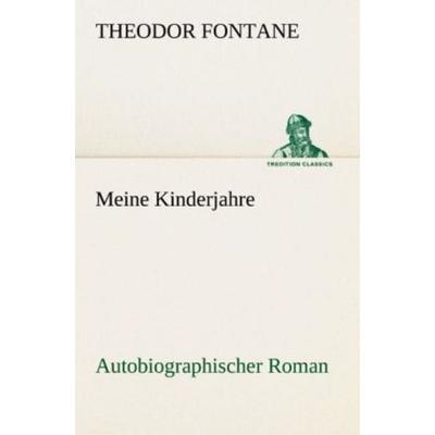 Meine Kinderjahre, Taschenbuch von Theodor Fontane, Tredition, 978-3-8424-1667-3