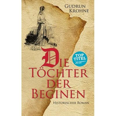 Die Töchter der Beginen, Taschenbuch von Gudrun Krohne, Twentysix Crime, 978-3-7407-3578-4