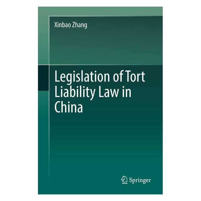 Springer Legislation of Tort Liability Law in China (9789811069604)