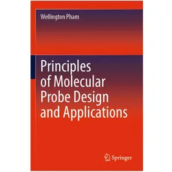 Principles of Molecular Probe Design and Applications, Fachbücher von Wellington Pham