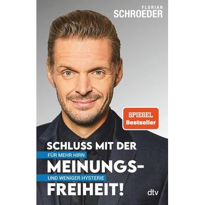 Schluss mit der Meinungsfreiheit!, Taschenbuch von Florian Schroeder, dtv, 978-3-423-28279-6