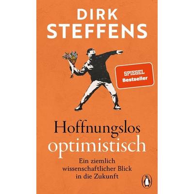 Hoffnungslos optimistisch, Gebundene Ausgabe von Dirk Steffens, Penguin, 978-3-328-60469-3