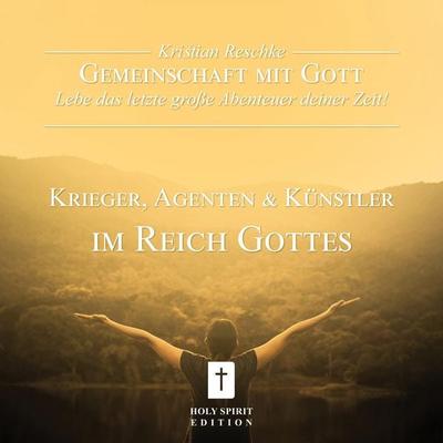 Gemeinschaft mit Gott - lebe das letzte große Abenteuer deiner Zeit! - Kristian Reschke, Audio, 4251535785139