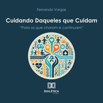 Cuidando Daqueles que Cuidam - Fernando Vargas, Audio, 9786527087991