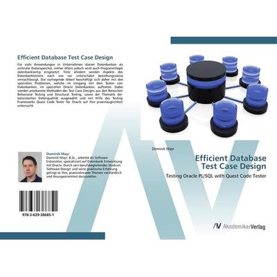 Efficient Database Test Case Design, Taschenbuch von Dominik Mayr, AV Akademikerverlag, 978-3-639-38685-1