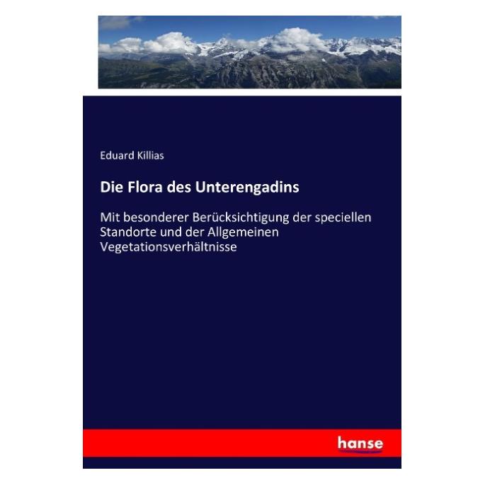 Hansebooks Die Flora des Unterengadins (Deutsch, Softcover, Eduard Killias) (8692111)