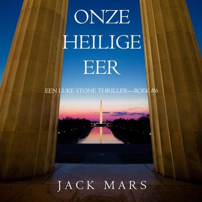 Onze Heilige Eer (Een Luke Stone Thriller—Boek & 6) - Jack Mars, Audio, 9798341554771