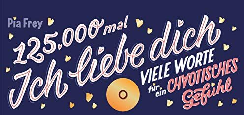 Pia Frey - 125.000 Mal Ich liebe Dich - Preis vom 14.10.2026 23:07:16 h