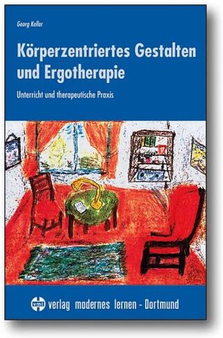 Georg Keller - Körperzentriertes Gestalten und Ergotherapie: Unterricht und therapeutische Praxis - Preis vom 09.10.2026 07:28:09 h