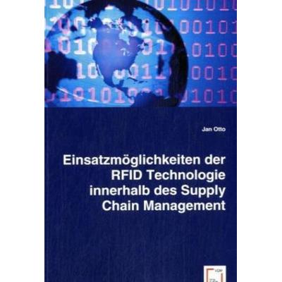 Otto, J: Einsatzmöglichkeiten der RFID Technologie innerhalb, Taschenbuch von Jan Otto, VDM, 978-3-8364-6356-0