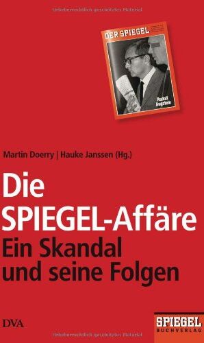 Martin Doerry - Die SPIEGEL-Affäre: Ein Skandal und seine Folgen - Ein SPIEGEL-Buch - Preis vom 02.10.2026 23:42:20 h