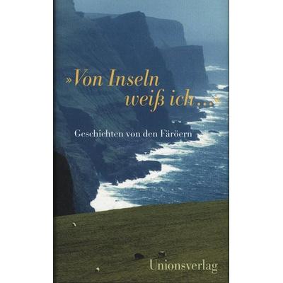 Von Inseln weiß ich..., Gebundene Ausgabe von Verena Stössinger,A. K. Dömling,Renke Borchert, Unionsverlag