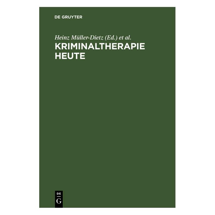 De Gruyter Kriminaltherapie heute (Deutsch, Hardcover, Heinz Müller-Dietz) (67759762)