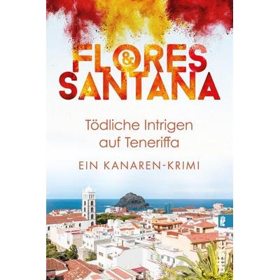 Tödliche Intrigen auf Teneriffa, Taschenbuch von Flores & Santana, Ullstein Taschenbuch