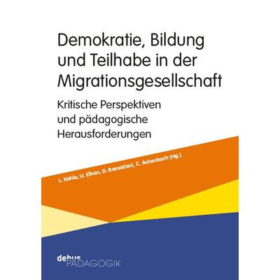 Demokratie, Bildung und Teilhabe in der Migrationsgesellschaft, Taschenbuch von , Debus Pädagogik, 978-3-95414-221-7