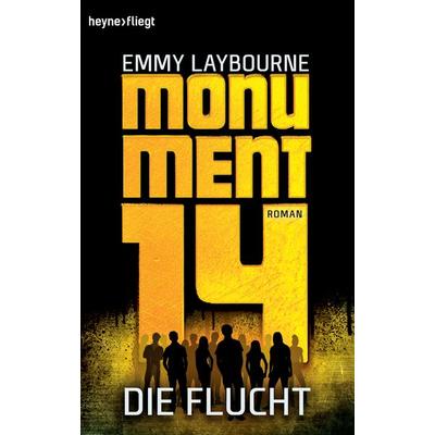 Die Flucht / Monument 14 Band 2, Taschenbuch von Emmy Laybourne, Heyne, 978-3-453-53455-1