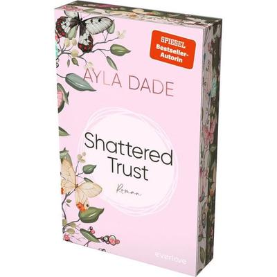 Shattered Trust, Taschenbuch von Ayla Dade, Everlove
