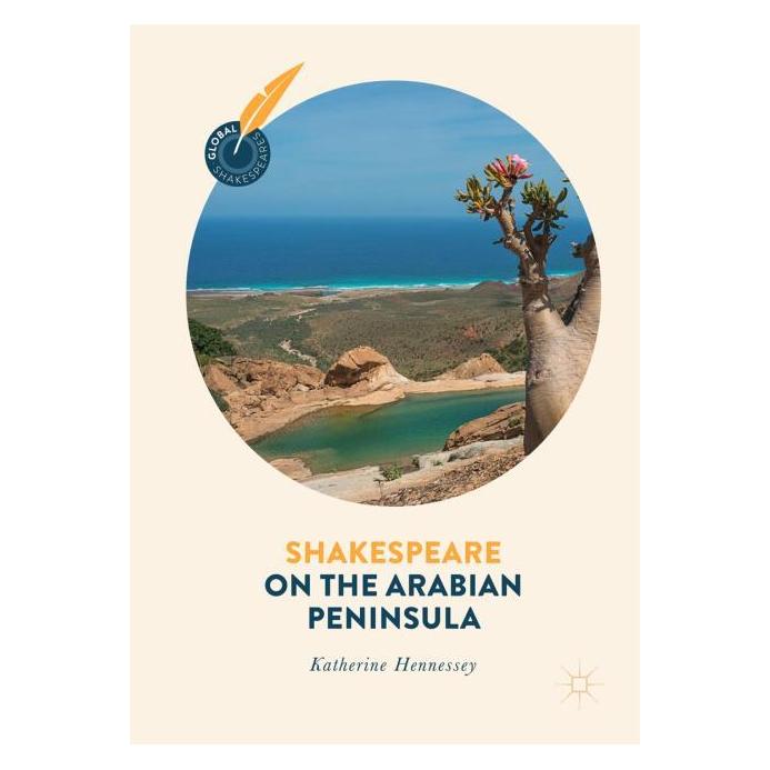 Palgrave Macmillan Uk Hennessey:Shakespeare on the Arabian Pe (Englisch, Hardcover, Katherine Hennessey) (63290105)