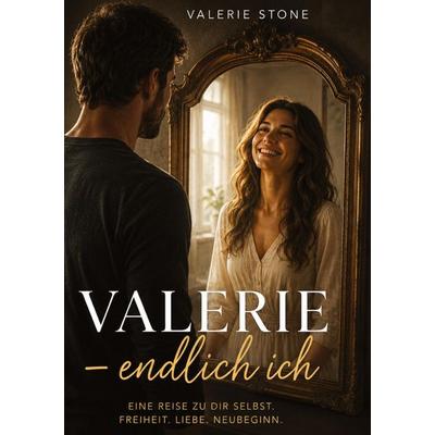 Valerie - endlich ich, Taschenbuch von Valerie Stone, Tredition, 978-3-384-91343-2