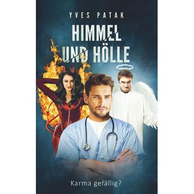 HIMMEL UND HÖLLE, Taschenbuch von Yves Patak, Bookmundo Direct, 978-94-6342-198-0