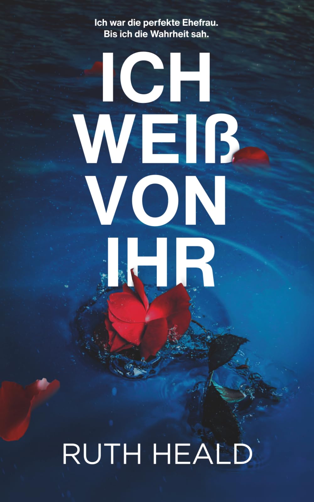 Ruth Heald - Ich weiß von ihr: Ein spannender und mitreißender Psychothriller - Preis vom 12.10.2026 11:37:12 h