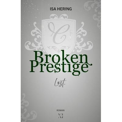 Broken Prestige: Lost., Taschenbuch von Isa Hering, Tolino media, 978-3-7592-6869-3