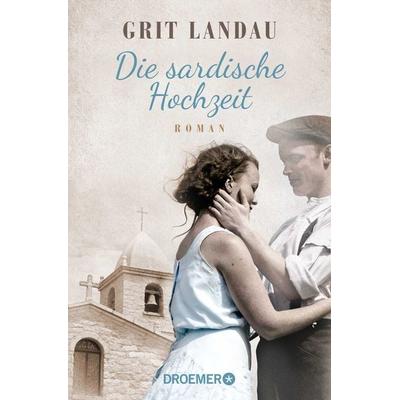 Die sardische Hochzeit, Taschenbuch von Grit Landau, Droemer Taschenbuch