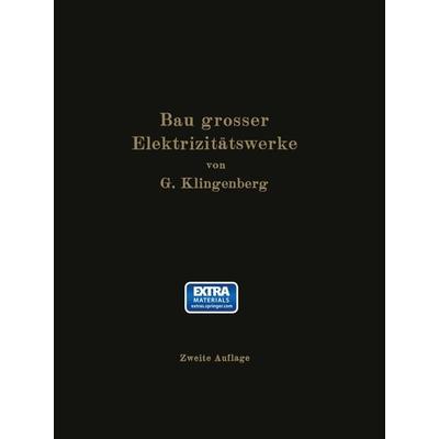 Bau großer Elektrizitätswerke, Taschenbuch von G. Klingenberg, Springer Berlin, 978-3-642-89951-5