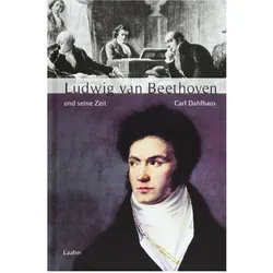 Grosse Komponisten und ihre Zeit. Grosse Komponisten und ihre Zeit. Ludwig van Beethoven und sein, Fachbücher von Carl Dahlhaus