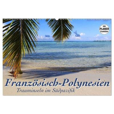 Französisch-Polynesien - Trauminseln im Südpazifik (Wandkalender 2027 DIN A2 quer), CALVENDO Monatskalender