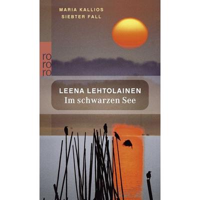 Im schwarzen See / Maria Kallio Band 7, Taschenbuch von Leena Lehtolainen, Rowohlt Taschenbuch