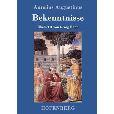 Bekenntnisse, Gebundene Ausgabe von Aurelius Augustinus, Hofenberg, 978-3-8430-1622-3