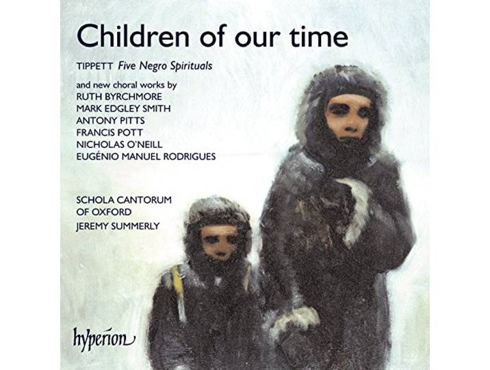 Schola Cantorum Of Oxford - Children Of Our Time