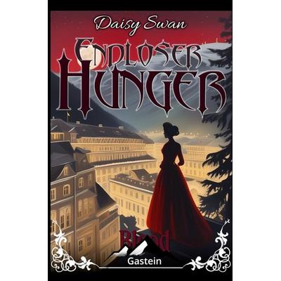 Blood Gastein / Endloser Hunger, Taschenbuch von Daisy Swan, Epubli, 978-3-7598-1880-5
