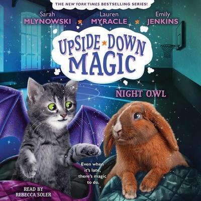 Night Owl (Upside-Down Magic & 8) (Unabridged Edition) - Emily Jenkins,Sarah Mlynowski, CD, 9781338775303