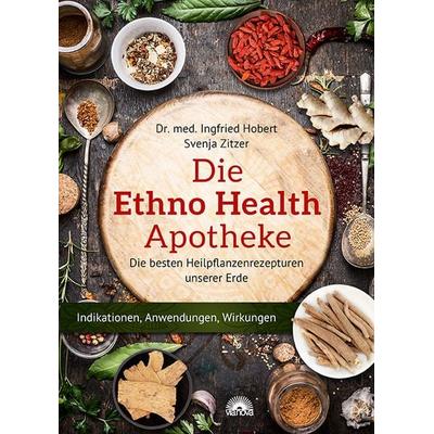 Die Ethno Health Apotheke, Geheftet von Ingfried Hobert,Svenja Zitzer, Via Nova, 978-3-86616-398-0