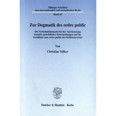 Zur Dogmatik des ordre public., Taschenbuch von Christian Völker, Duncker & Humblot, 978-3-428-09028-0