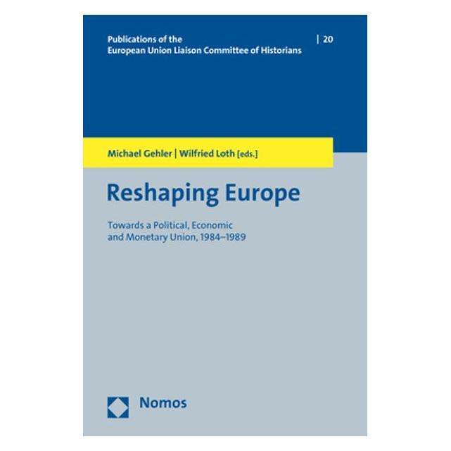 Nomos Reshaping Europe (Englisch, Softcover, Michael Gehler, Wilfried Loth) (53896879)