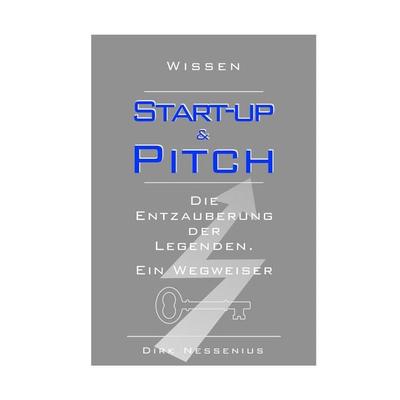 Wissen: Start-up & Pitch, Gebundene Ausgabe von Dirk Nessenius, Tredition, 978-3-347-27415-0
